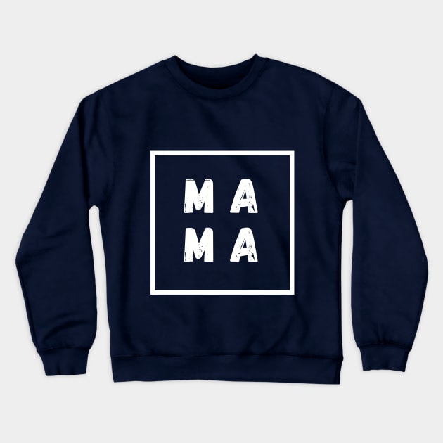 Mama Mother Mom Mummy Mamma Ma Mum Crewneck Sweatshirt by OnlyWithMeaning